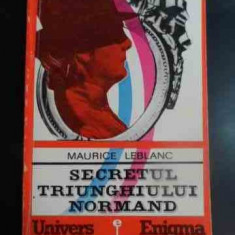 Secretul Triunghiului Normand - Maurice Leblanc ,547056