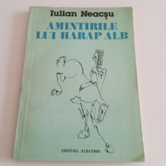 AMINTIRILE LUI HARAP ALB - IULIAN NEACȘU