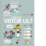 Larousse Spune-mi! Cum va fi viitorul? - Larousse, Gerard Denizeau