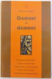 OAMENI SI DEMONI -EXISTENTA DEMONILOR , MAGIA SI ASTROLOGIA , VINDECARILE CU BIOENERGIE , TAINA OZN - URILOR , FENOMENE PARANORMALE de PARINTELE ROD
