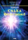 Sadhana Calea Desavarsirii - Rabindranath Tagore - Carte Religioasa