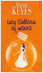 Marian Keyes - Lucy Sullivan se marita - 129512 foto