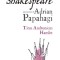 Shakespeare interpretat de Adrian Papahagi. Titus Andronicus. Hamlet
