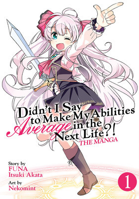 Didn&amp;#039;t I Say to Make My Abilities Average in the Next Life?! (Manga) Vol. 1 foto