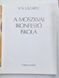 A MOSZKVAI IKONFESTO ISKOLA by V.N. LAZAREV, 1983, TEXT IN MAGHIARA