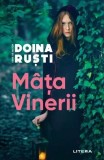 M&acirc;ța Vinerii - Paperback brosat - Doina Ruști - Litera