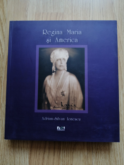 Regina Maria si America - Adrian-Silvan Ionescu, 2009
