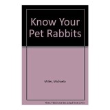 Know Your Pet Rabbits (Know Your Pet)