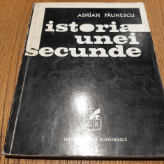 ISTORIA UNEI SECUNDE - Adrian Paunescu - Cartea Romaneasca, 1971, 138 p.