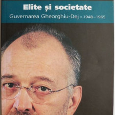 Elite si societate. Guvernarea Gheorghiu-Dej (1948-1965) – Stelian Tanase
