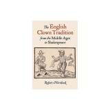The English Clown Tradition from the Middle Ages to Shakespeare