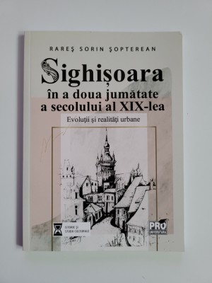 TRANSILVANIA- SIGHISOARA IN A DOUA JUMATATE A SECOLULUI AL XIX-LEA, 2021 foto