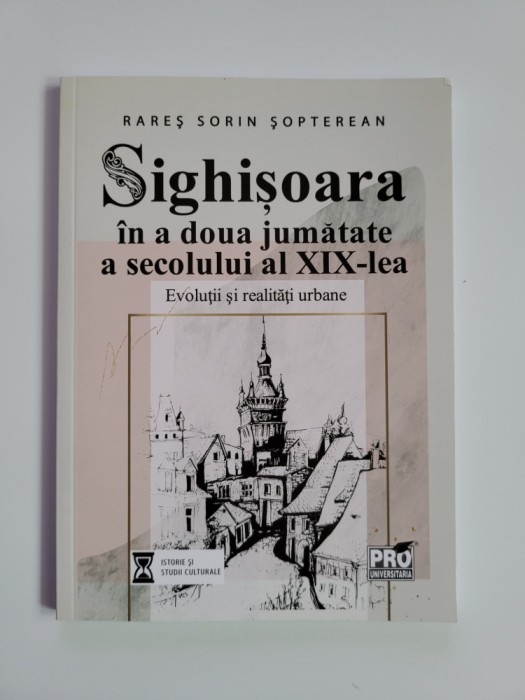 TRANSILVANIA- SIGHISOARA IN A DOUA JUMATATE A SECOLULUI AL XIX-LEA, 2021