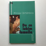 De ce iubim femeile - Mircea Cartarescu