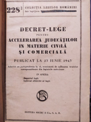 Decret-lege pentru accelerarea judecatilor in materie civila si comerciala (1943) foto
