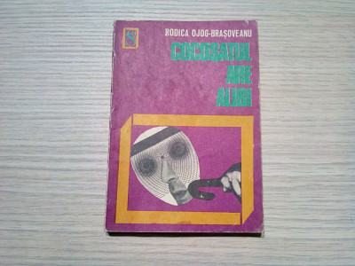 RODICA OJOG BRASOVEANU - Cocosatul are Alibi - Editura Dacia, 1975, 215 p. foto