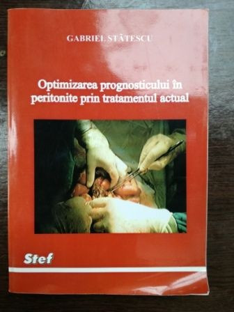 Optimizarea prognosticului in peritonite prin tratamentul actual- Gabriel Statescu