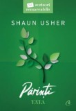 Cumpara ieftin Parinti. Tata. Scrisori Remarcabile, Shaun Usher - Editura Curtea Veche
