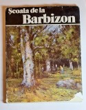 Școala de la Barbizon &ndash; Aut. Ioan Horga, Ed. Meridiane, 1990