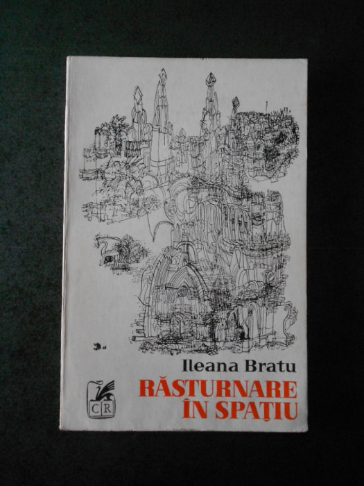 ILEANA BRATU - RASTURNARE IN SPATIU