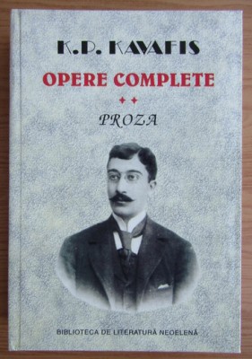 Konstantinos P. Kavafis - Opere complete, volumul 2. Proza foto