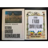 Stelian Neagoe - Istoria Unirii rom&acirc;nilor (2 vol.) De la &icirc;nceputuri... Ferdinand