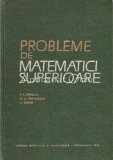 Cumpara ieftin Probleme Matematici Superioare - I.L. Popescu, G.G. Vrancea, C. Tudor - Didactica Pedagogica 1964, 473 pagini - Matematica Avansata