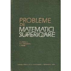Probleme De Matematici Superioare - I. L. Popescu, G. G. Vrancea