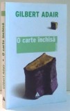 O CARTE INCHISA de GILBERT ADAIR , 2008