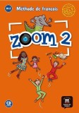 Zoom 2 &ndash; Livre de l&rsquo;&eacute;l&egrave;ve + CD - Paperback brosat - Claire Quesney, Jean-Fran, Jos, Manuela Ferreira - Maison des Langues