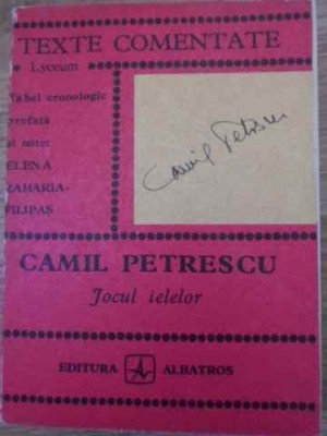 JOCUL IELELOR, TEXTE COMENTATE-CAMIL PETRESCU-276128 foto