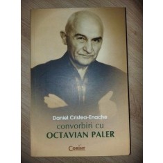 Convorbiri cu Octavian Paler- Daniel Cristea-Enache