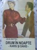 Drum in noapte. Karis si David - John Knittel, Cicero 1994, Roman de dragoste, 365 pagini, Paperback