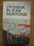 COLONEL MARIN ZAHARIA - OFENSIVA IN ZONELE MUNTOASE (cu autograf) - 1989