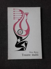 TRECERE INALTA, POEZIE - PETRU REZUS (CU DEDICATIA AUTORULUI PENTRU PETRU VINTILA)