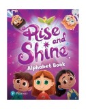 Rise and Shine, Alphabet Book - Paperback brosat - *** - Pearson