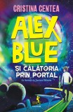 Alex Blue si calatoria prin portal - Editura Polirom
