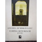 Anghel Dumbraveanu - Curtea retorilor (semnata) (Editia: 1989)