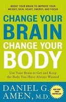 Change Your Brain, Change Your Body: Use Your Brain to Get and Keep the Body You Have Always Wanted foto