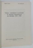 UNITATE , CONTINUITATE SI ASCENSIUNE IN MISCAREA MUNCITOREASCA DIN ROMANIA , 1821 - 1948 de MIRCEA MUSAT si ION ARDELEANU , 1981