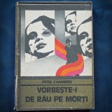 VORBESTE-I DE RAU PE MORTI - PETER CHAMBERS