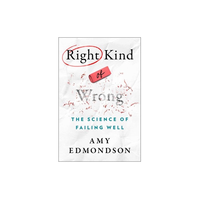 Right Kind of Wrong: The Science of Failing Well