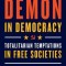 The Demon in Democracy: Totalitarian Temptations in Free Societies