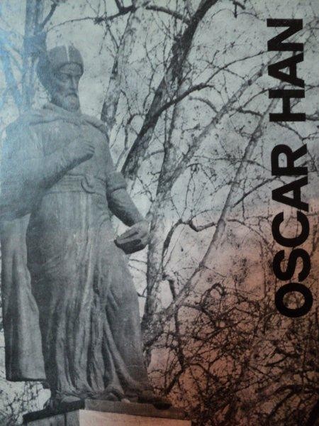 OSCAR HAN de MARIN MIHALACHE , 1985 * PREZINTA URME DE UZURA