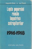 AUGUSTUN DEAC, ION TOACA - LUPTA POPORULUI ROMAN IMPOTRIVA COTROPITORILOR 1916 - 1918