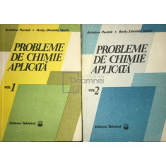 Aristina Parotă - Probleme de chimie aplicată - 2 vol. (editia 1988)