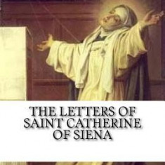 The Letters of Saint Catherine of Siena