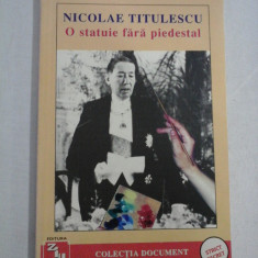 NICOLAE TITULESCU O statuie fara piedestal - Nicolae I. Ottescu