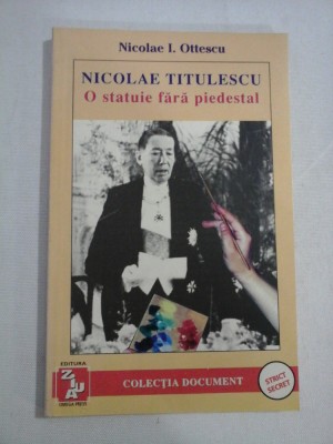 NICOLAE TITULESCU O statuie fara piedestal - Nicolae I. Ottescu foto