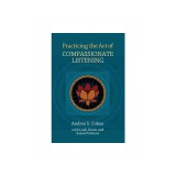 Practicing the Art of Compassionate Listening